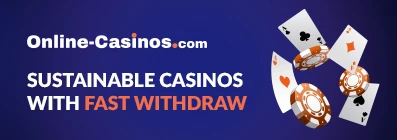 Sustainable Casinos with Fast Withdraw
